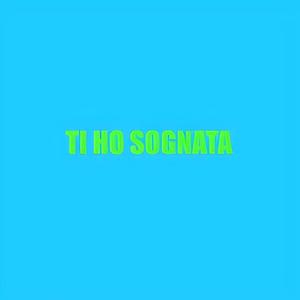 Ti Ho Sognata