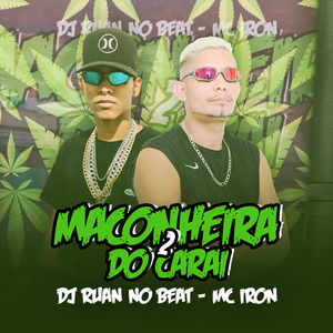Maconheira do Carai 2