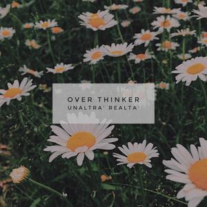 Overthinker