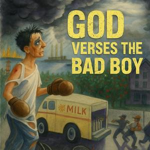 God Verses The Bad Boy
