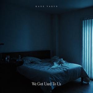 We Got Used To Us