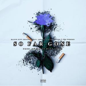 SO FAR GONE