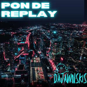 Pon De Replay
