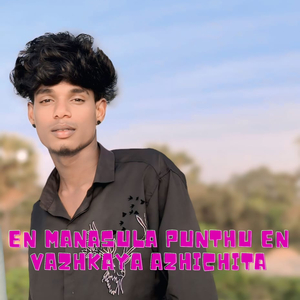 En Manasula Punthu En Vazhkaya Azhichita