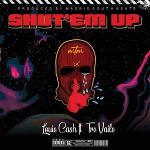 SHUT'EM UP (feat. TRE VAILE)