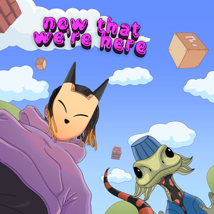 Now That We're Here (sped up)