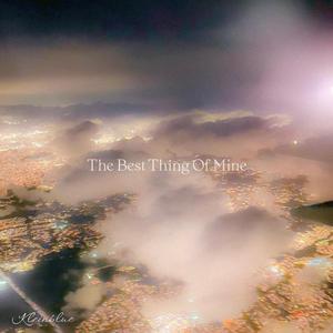 The Best Thing Of Mine