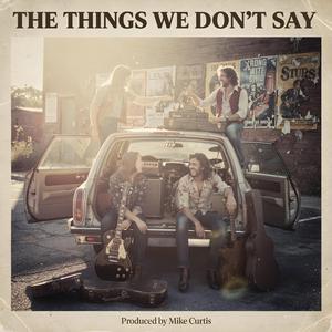 The Things We Don't Say