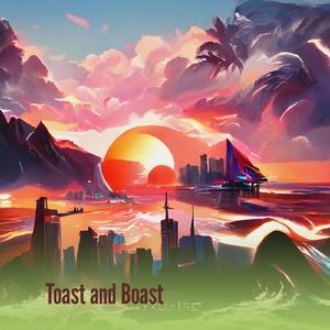 Toast and Boast