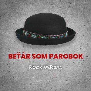 Beťár som parobok (rock verzia)