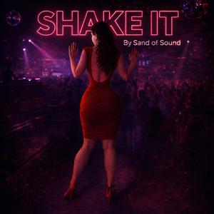 SHAKE IT