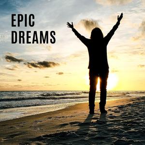 Epic dreams