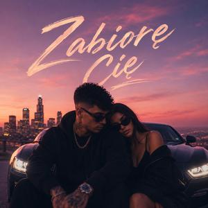 Zabiorę Cię