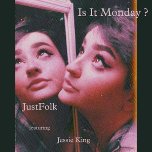 Is It Monday? (feat. Jessie King)