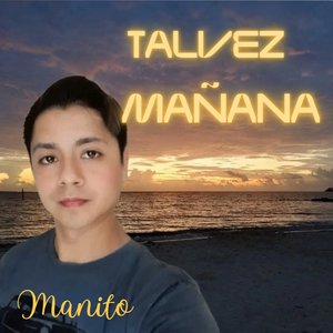 TALVEZ MAÑANA
