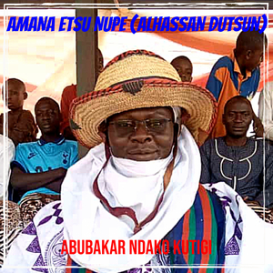 Amana Etsu Nupe (Alhassan Dutsun)