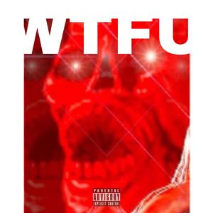 WTFU (feat. Spiffy Davis, Konejo 502 & The Master Mind V)