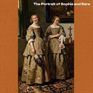 The Portrait of Sophia and Sara