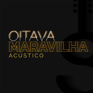 Oitava Maravilha (Acústico)