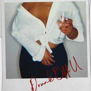 Drunk Off U