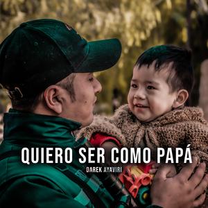 Quiero ser como papá