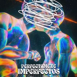 PERFECTAMENTE IMPERFECTOS