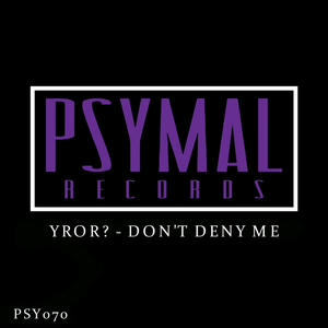 Don't Deny Me (Original Mix)