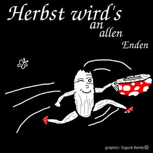 Herbst wird's an allen Enden
