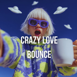 Crazy Love Bounce