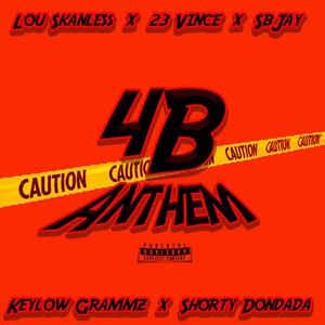 4B Anthem (feat. Lou Skanless, 23 Vince, SB Jay & Keylow Grammz)