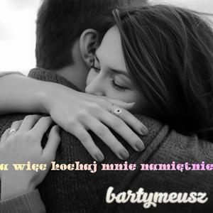 A WIĘC KOCHAJ MNIE NAMIĘTNIE
