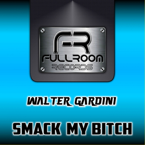 Smack My ***** (Original Mix)