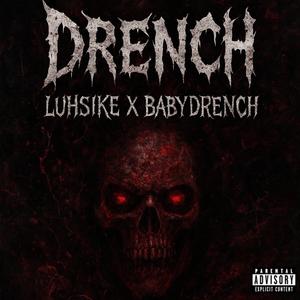 Drench (feat. Baby Drench)