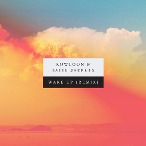 Wake Up (Satin Jackets Remix)