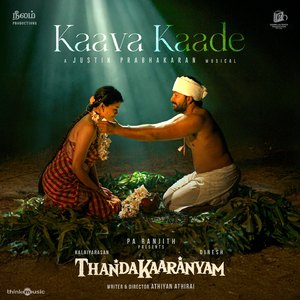 Kaava Kaade (From "Thandakaaranyam")