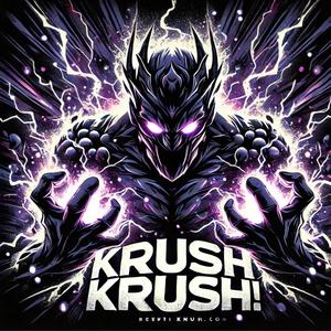 Krush Krush!