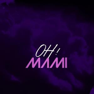 Oh Mami