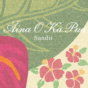 'Aina O Ka Pua アイナ・オ・カ・プア