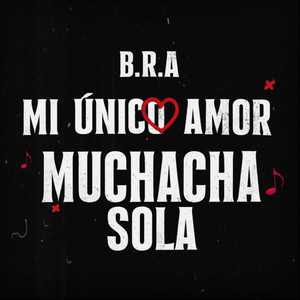 Mi Único Amor / Muchacha Sola