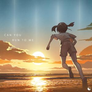 Can You Run To Me