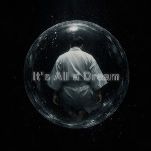 It's All a Dream