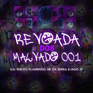 Revoada Dos Malvado (feat. Dj Yan Do Flamengo E Nk Da Serra)