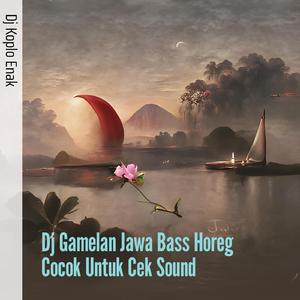 Dj Gamelan Jawa Bass Horeg Cocok Untuk Cek Sound