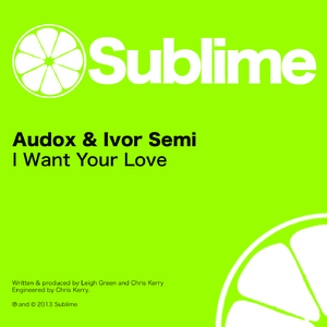 I Want Your Love (Original Mix)