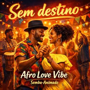 Sem Destino/Semba Animado