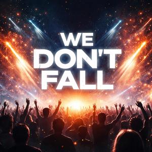We don't fall