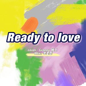 Ready to love（翻自SEVENTEEN）（翻自 SEVENTEEN）