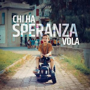 Chi ha speranza, vola (feat. Marco Milicia)