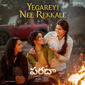 Yegareyi Nee Rekkale (From "Paradha")