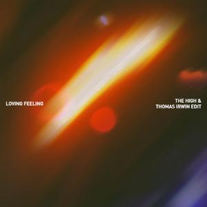 Loving Feeling (The High & Thomas Irwin Edit)